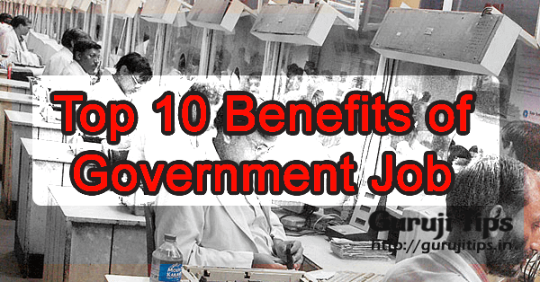 top 10 benefits of govt job