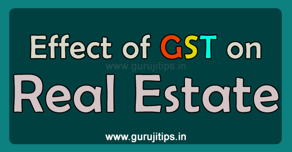 Effect of GST on Real Estate